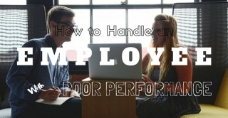 How to Handle an Employee with Poor Performance: Guide
